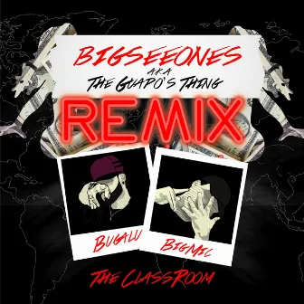 Bigseeones: The Guapo's Thing (Remix) by The ClassRoom