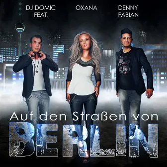 Auf den Straßen von Berlin by DJ Domic