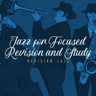 Jazz for Focused Revision and Study by Revision Jazz