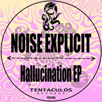 Hallucination EP by Noise Explicit