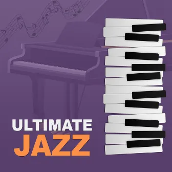 Ultimate Jazz – Ambient & Smooth Jazz Music for Relax During the Meeting by Ultimate Jazz Piano Collection