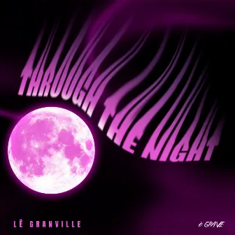 Through The Night by Lê Granville