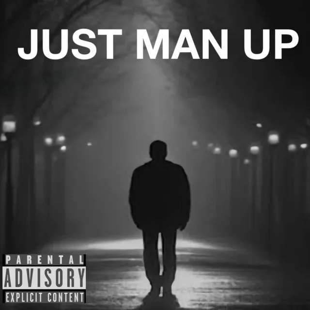 JUST MAN UP