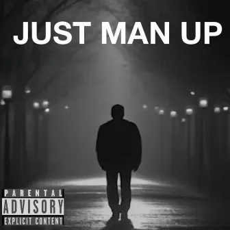 JUST MAN UP by G.I.N.G.E