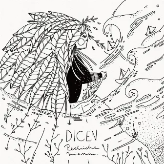 Dicen by Pechiche Mena