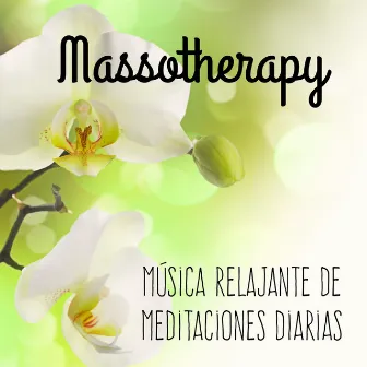 Massotherapy - Música Relajante de Meditaciones Diarias para Centro de Energia Cuerpo Saludable y Terapia de Masajes by Autumn Music Fall Sounds Ensemble