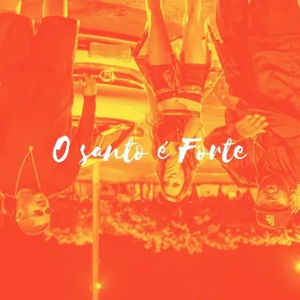 O Santo É Forte by DIGÃO