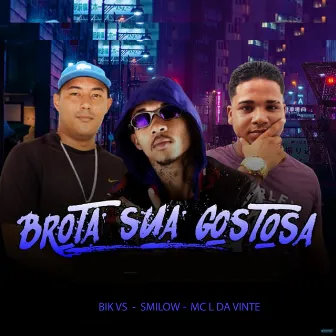 Brota Sua Gostosa by Smilow