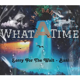 What A Time by Jah Banks