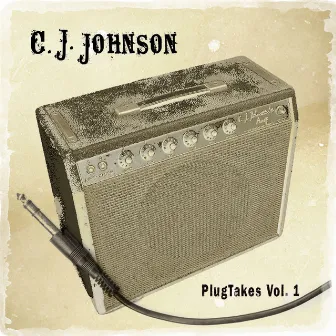 Plugtakes Vol. 1 by C. J. Johnson