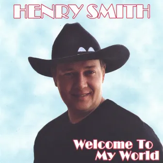 Welcome To My World by Henry Smith