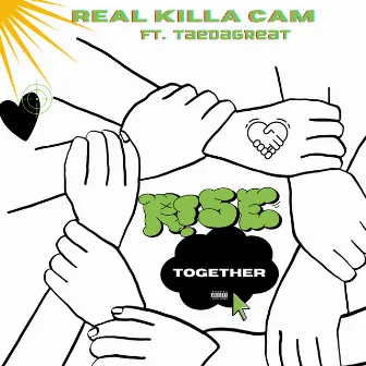 Rise Together by Real Killa Cam