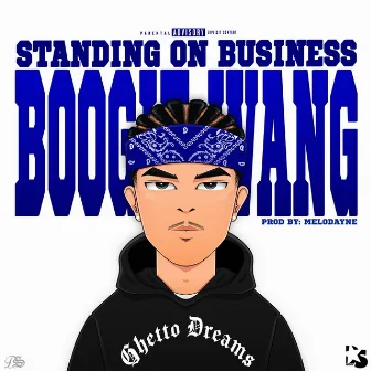 Standing on Business by Boogie Wang