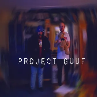 Project GUUF by Mane Vein