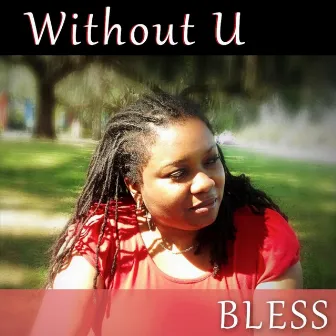 Without U by Bless