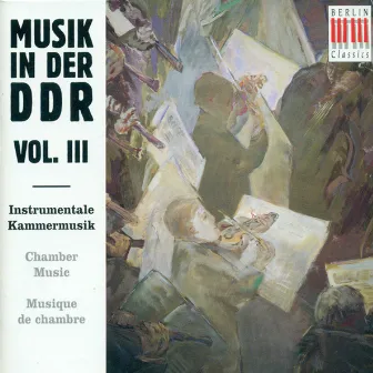 Musik in der DDR Vol. III by Aulos Trio, Siegfried Stockigt, Max Pommer, Dieter Zahn, Ludwig Guttler, Burkhard Glaetzner, Bernd Casper, Berlin Chamber Orchestra, Dieter Zechlin, Karl-Heinz Schroter, Alfred Lipka, Egon Morbitzer, Dieter Rumstig, New Music Group, Hanns Eisler, Dieter B