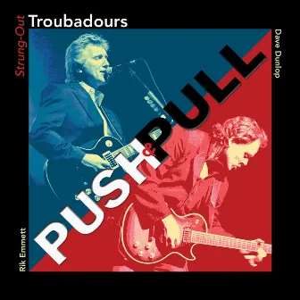 Push & Pull by Strung-Out Troubadours