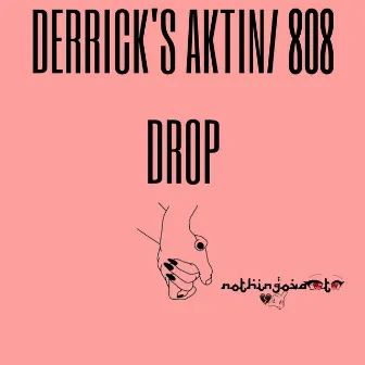 DERRICK'S AKTIN/ 808 DROP by NothingOvaArt