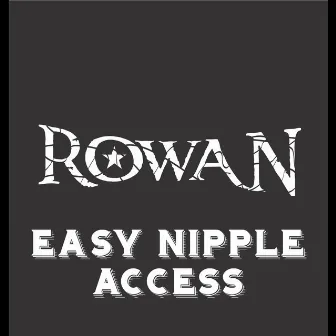 Easy Nipple Access by Rowan