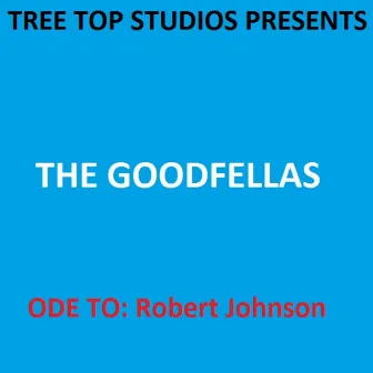 Ode to Robert Johnson by Goodfellas