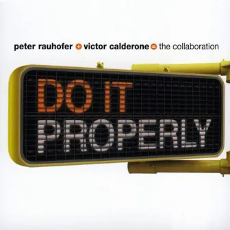 Do It Properly (The Collaboration) by Victor Calderone