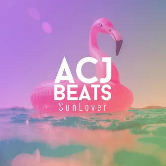 Sunlover by ACJ Beats