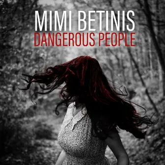 Dangerous People by Mimi Betinis