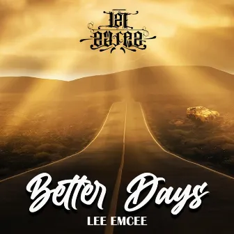 Better Days by Lee Emcee