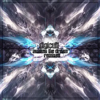 Awaken The Dream Remixes by Digicult