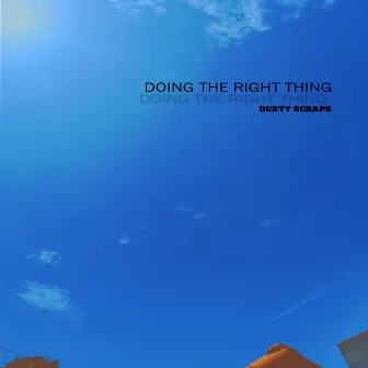 Doing The Right Thing by Dusty Scraps