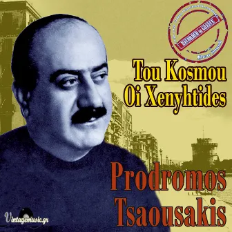 Tou Kosmou Oi Xenyhtides (1952-1958 78 Rmp Recordings) by Prodromos Tsaousakis