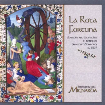 La Rota Fortuna: Chansons & lute solos in honor of Francesco Spinacino, fl. 1507 by Mignarda