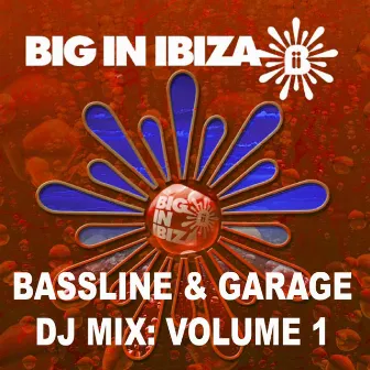 Bassline & Garage: DJ Mix, Vol. 1 by Big In Ibiza DJs