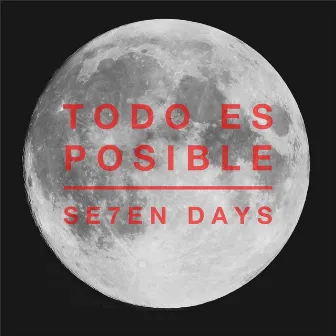 Todo Es Posible by Seven Days