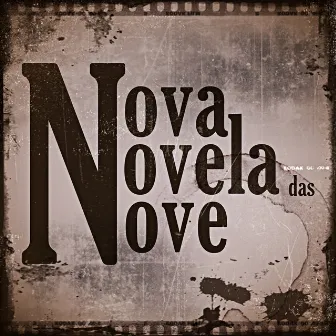 Nova Novela das Nove by Alex Gregorio