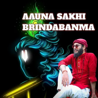 Aauna Sakhi Brindabanma by Ashok Pandey