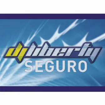 Seguro by Dj Liberty