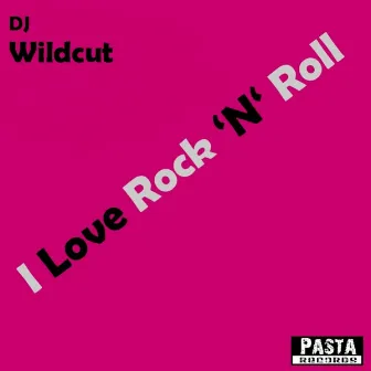 I Love Rock 'N' Roll by DJ Wildcut