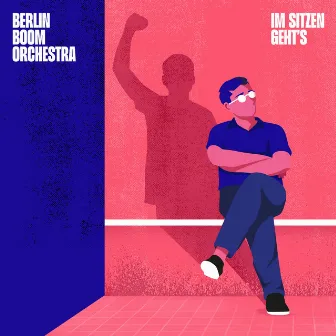 Im Sitzen geht's by Berlin Boom Orchestra