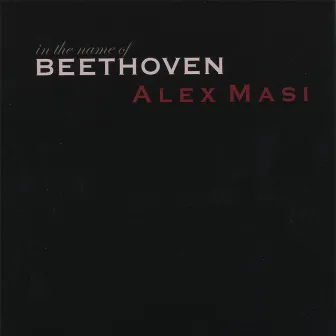 In the Name of Beethoven by Alex Masi