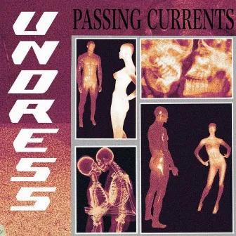 UNDRESS by Passing Currents