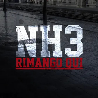 Rimango qui - Single by NH3