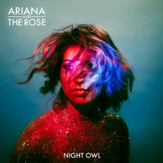 Night Owl by Ariana and the Rose