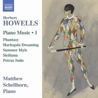 Howells: Piano Music, Vol. 1 by Matthew Schellhorn