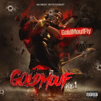 GoldMouf, Vol. 1 by GoldMoufFly