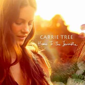 Home to the Invisible by Carrie Tree