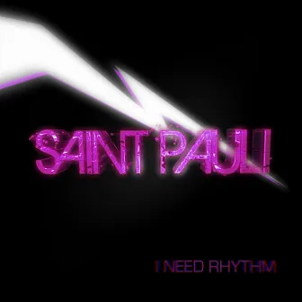 I Need Rhythm EP by Saint Pauli