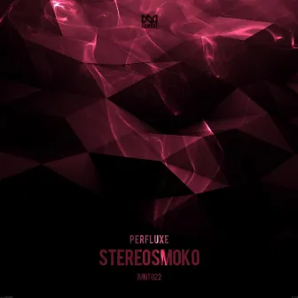 Stereosmoko by PerfluXe