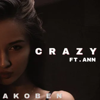 Crazy by Akoben