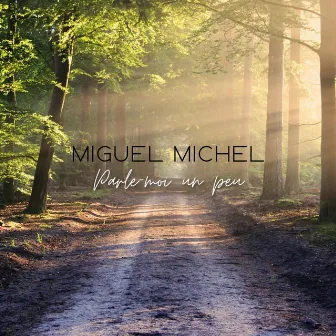 Parle-moi un peu by Miguel Michel